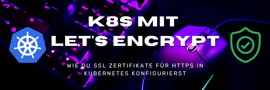 SSL Zertifikate mit Let's Encrypt und Kubernetes Titel